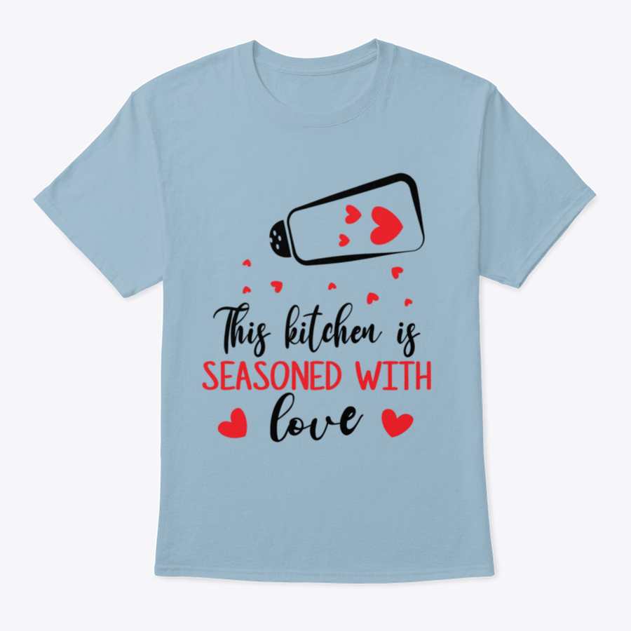 A stylish t-shirt featuring the quote 'This Kitchen Is Seasoned With Love', made from soft cotton fabric, perfect for cooking enthusiasts.