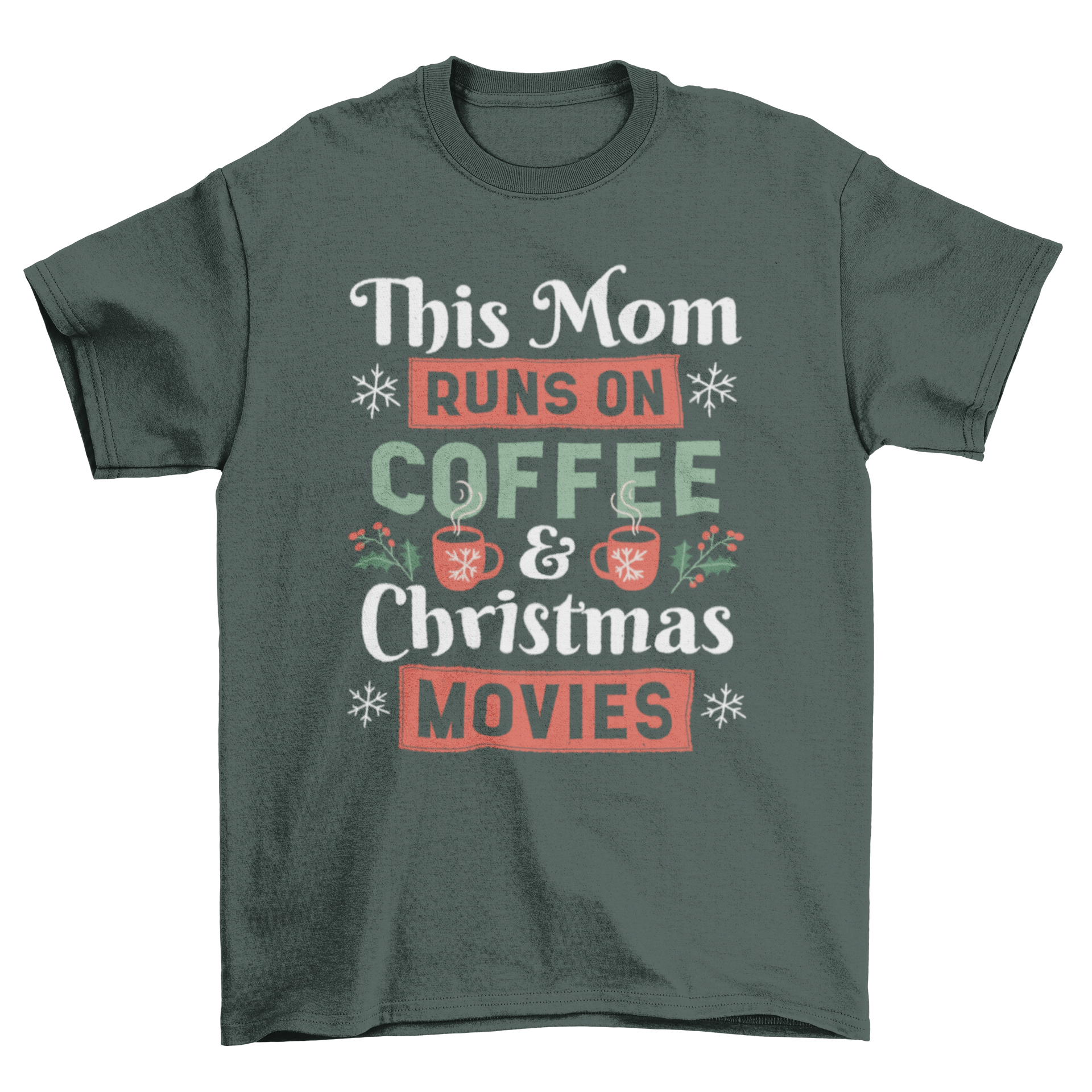 A stylish t-shirt featuring the quote 'This mom runs on coffee & Christmas movies' in a playful font.