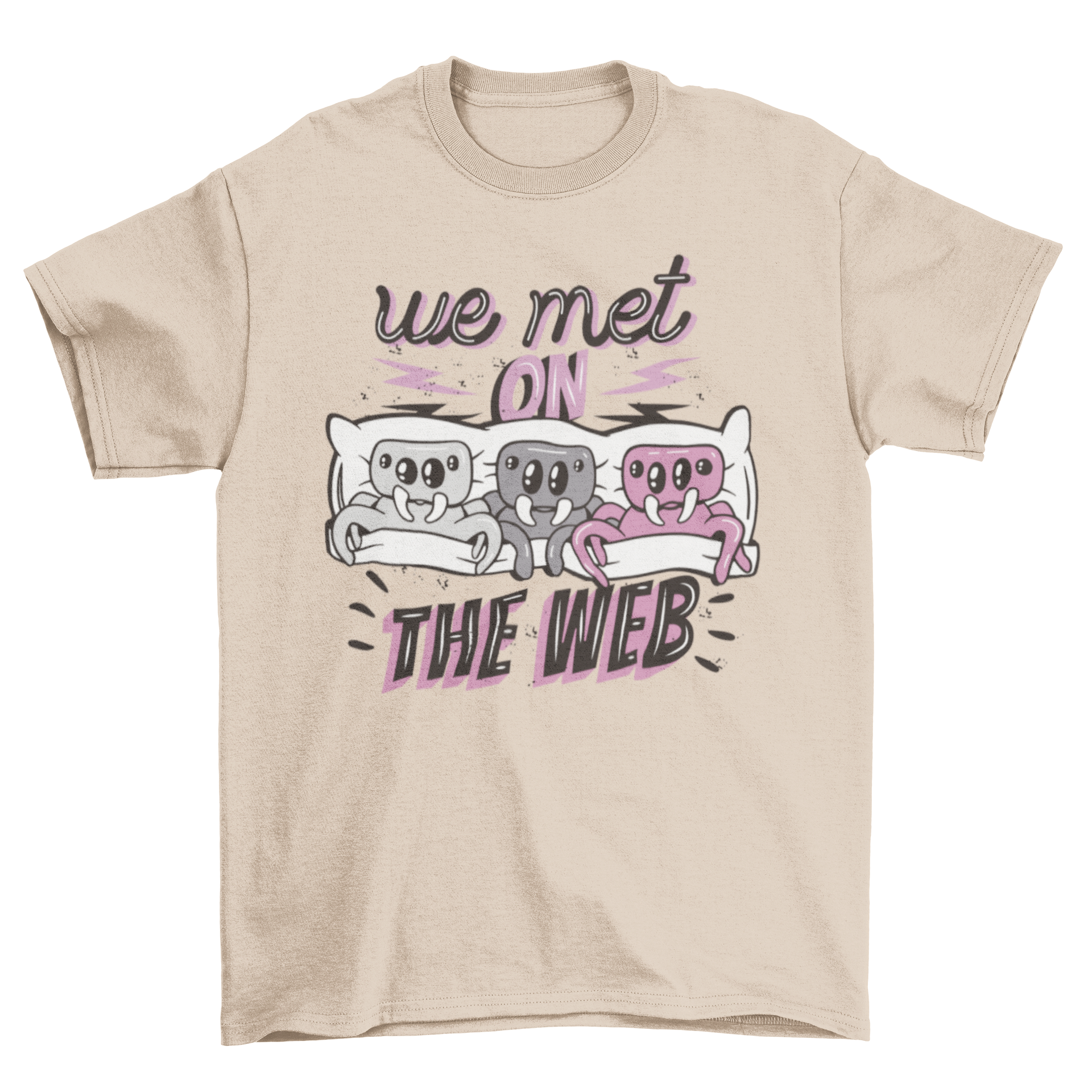 A playful t-shirt featuring three cute spiders in bed with the quote 'We met on the web'.