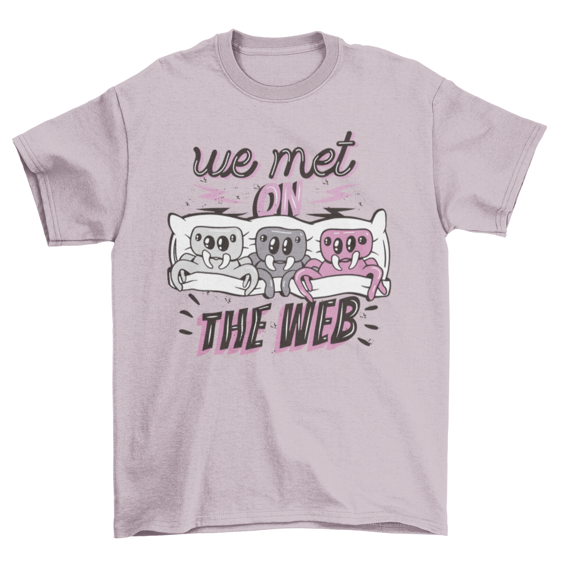 A playful t-shirt featuring three cute spiders in bed with the quote 'We met on the web'.