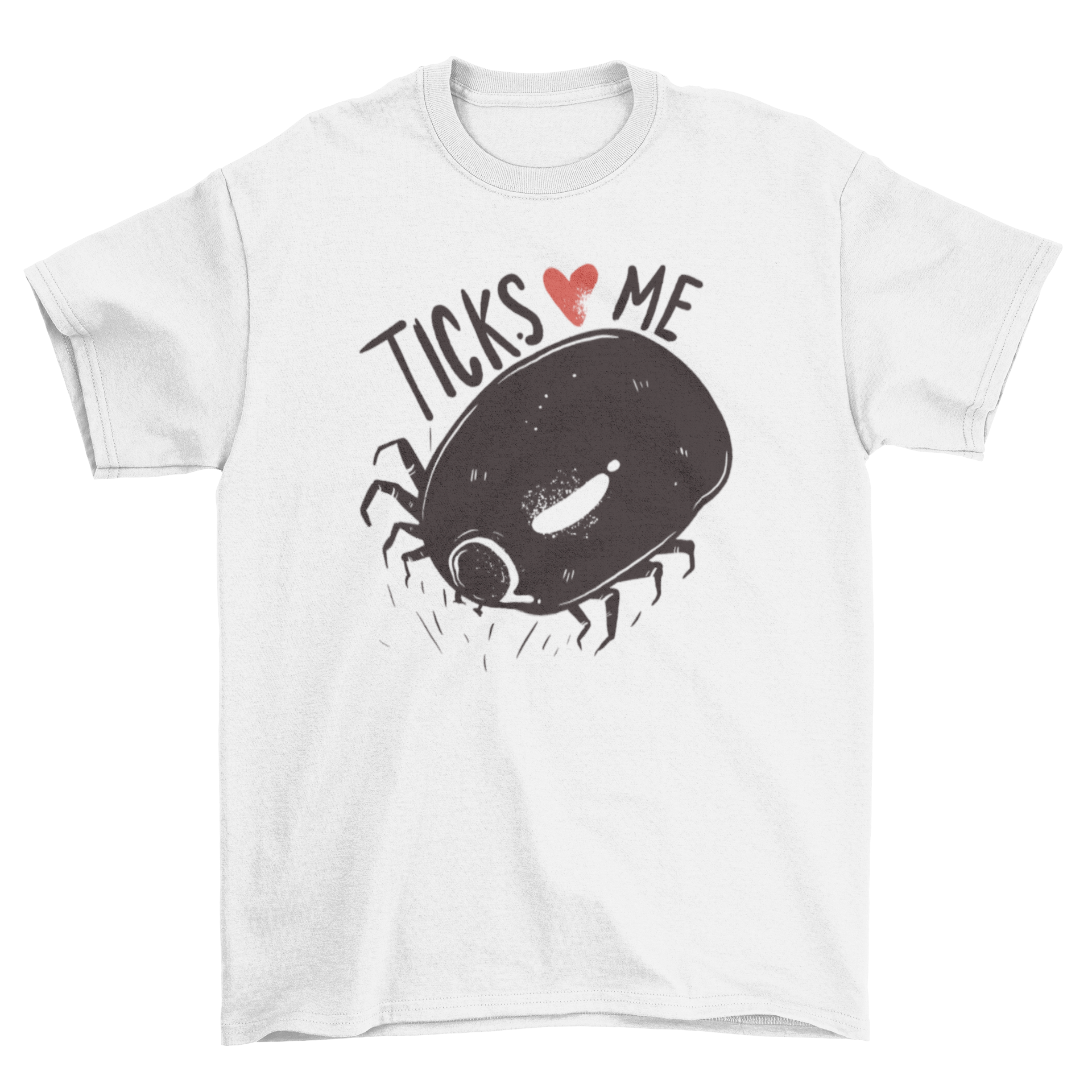 A playful t-shirt featuring a tick graphic and the caption 'Ticks Love Me', showcasing a fun and quirky design.