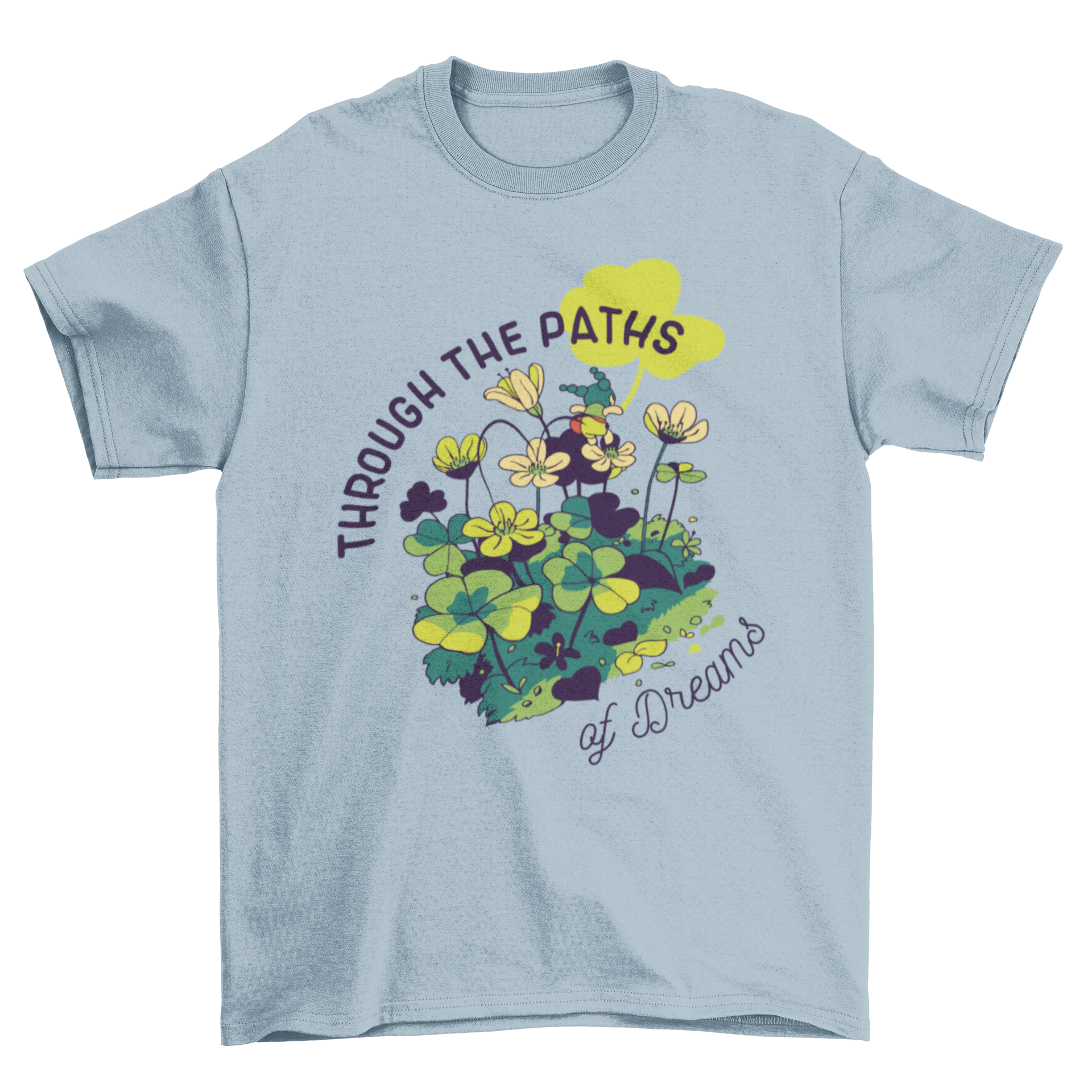 A whimsical t-shirt featuring a tiny girl surrounded by colorful flowers with the quote 'Through the paths of dreams'.