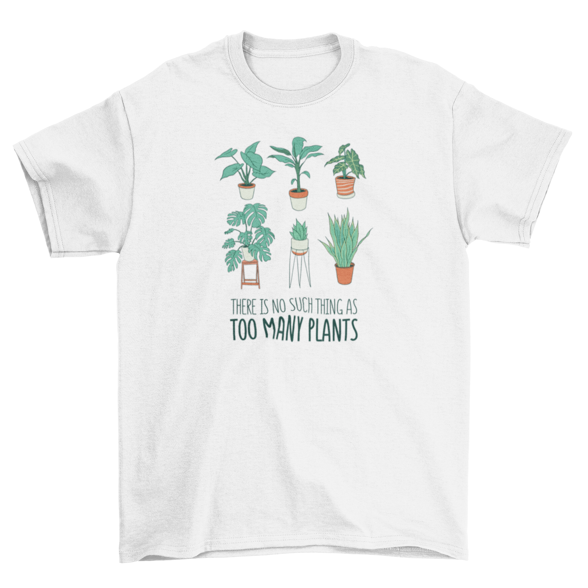 A stylish t-shirt featuring various houseplants and the quote 'There is no such thing as too many plants', perfect for plant lovers.