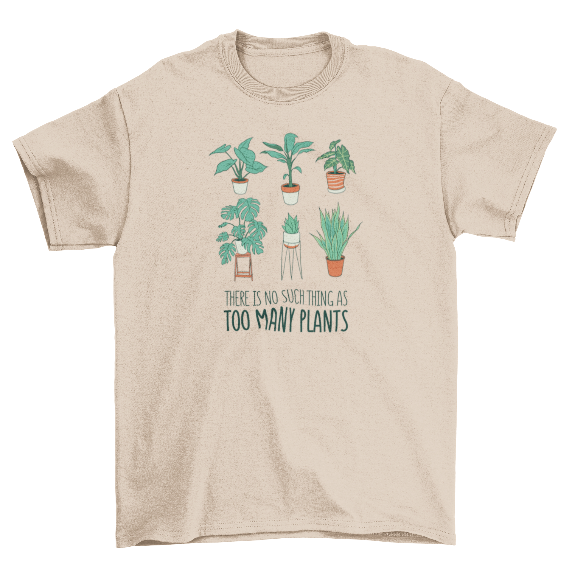 A stylish t-shirt featuring various houseplants and the quote 'There is no such thing as too many plants', perfect for plant lovers.