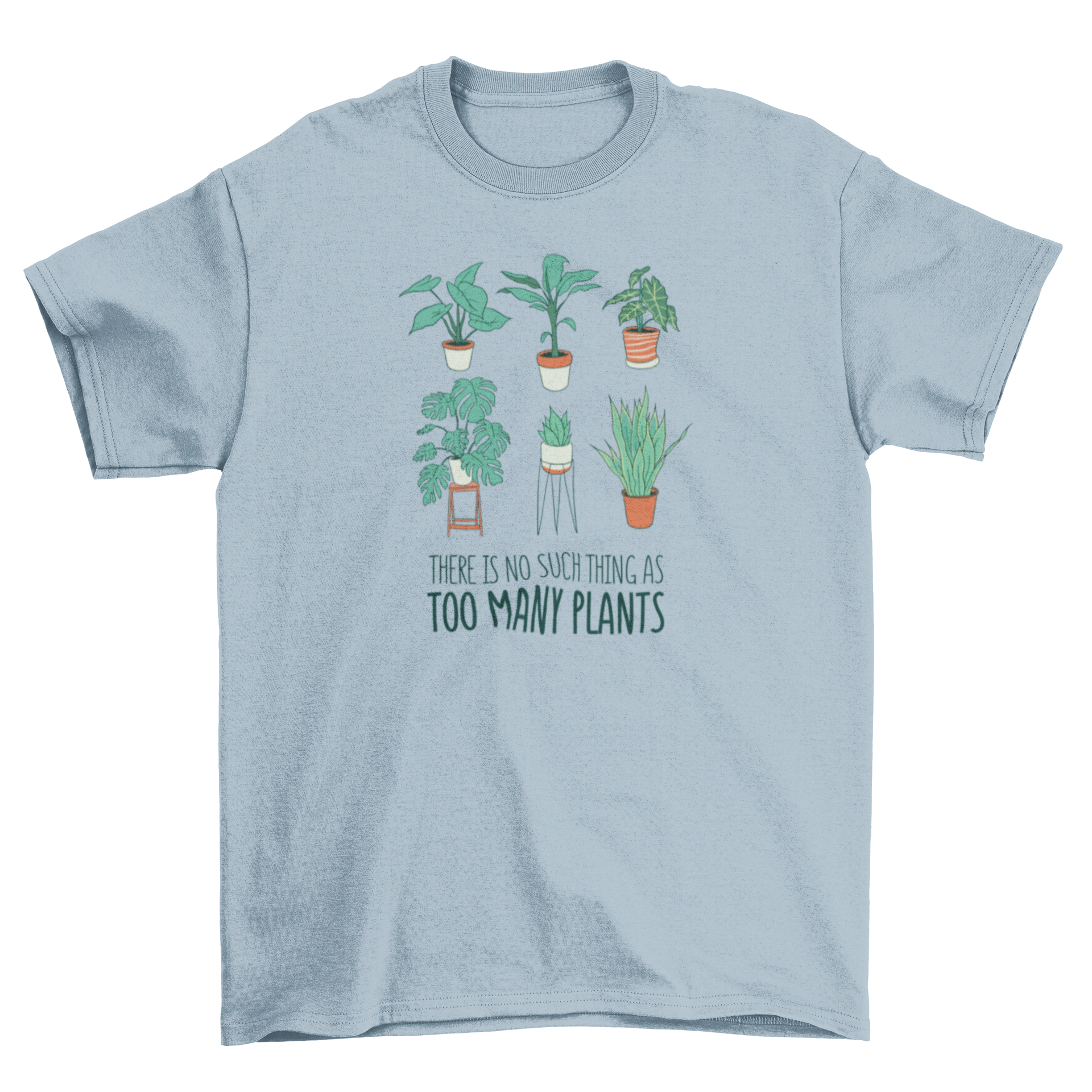 A stylish t-shirt featuring various houseplants and the quote 'There is no such thing as too many plants', perfect for plant lovers.