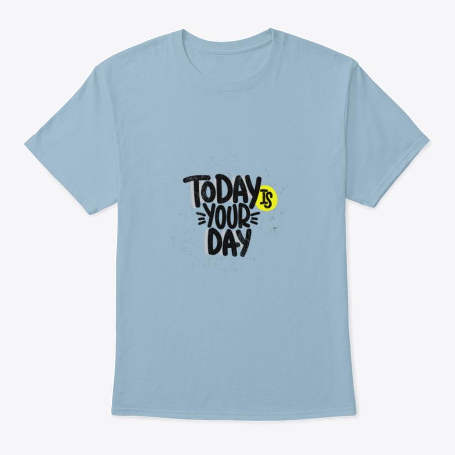 Today Is Your Day Inspirational Design T-Shirt in a classic fit, made from 100% cotton, featuring a motivational print.