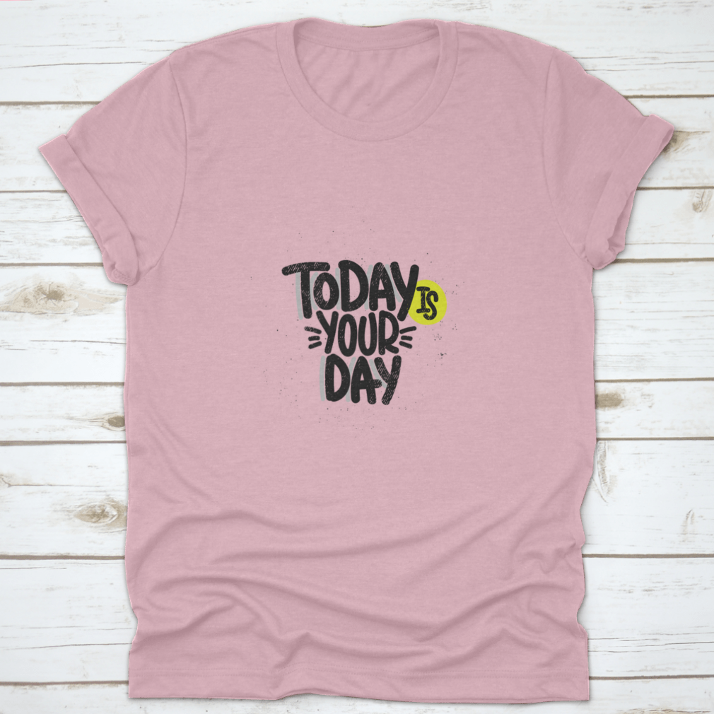 Today Is Your Day Inspirational Design T-Shirt in a classic fit, made from 100% cotton, featuring a motivational print.