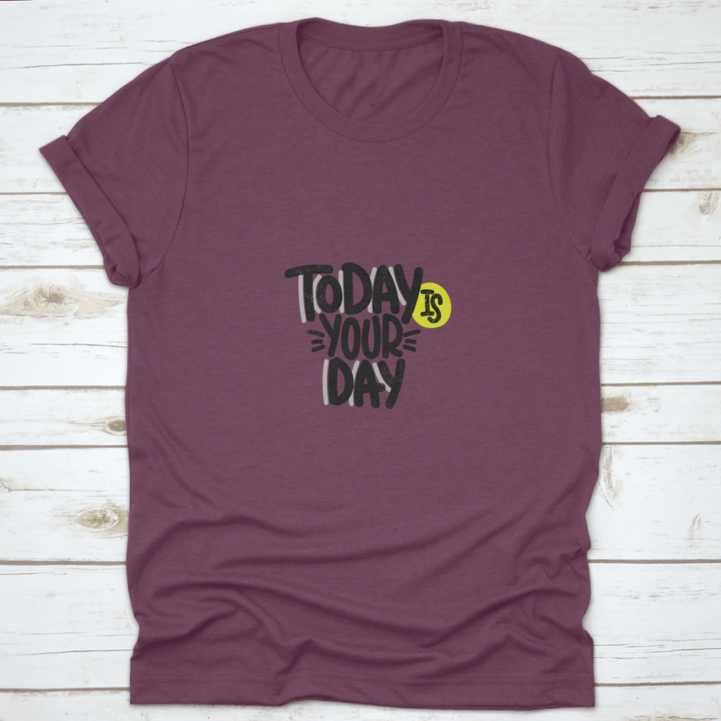 Today Is Your Day Inspirational Design T-Shirt in a classic fit, made from 100% cotton, featuring a motivational print.