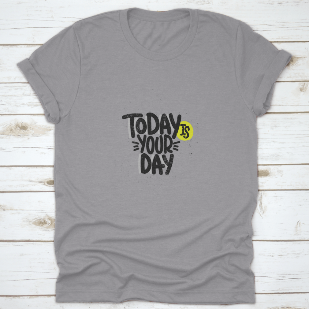 Today Is Your Day Inspirational Design T-Shirt in a classic fit, made from 100% cotton, featuring a motivational print.