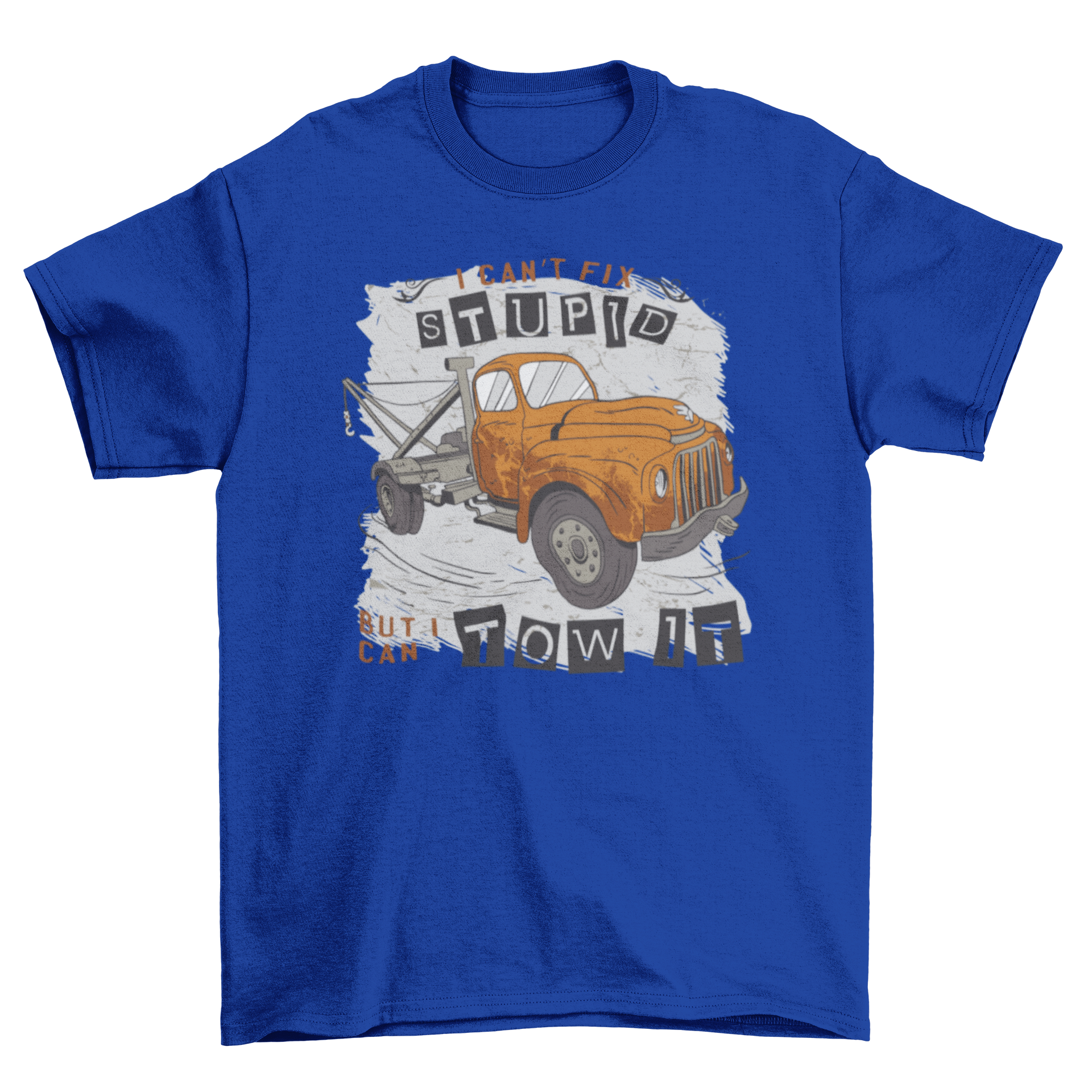 A humorous t-shirt featuring a truck and the quote 'I can't fix stupid but I can tow it', perfect for towing enthusiasts.