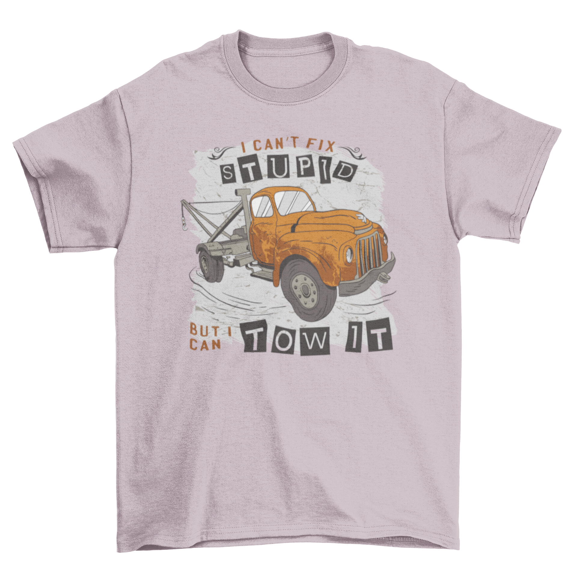 A humorous t-shirt featuring a truck and the quote 'I can't fix stupid but I can tow it', perfect for towing enthusiasts.