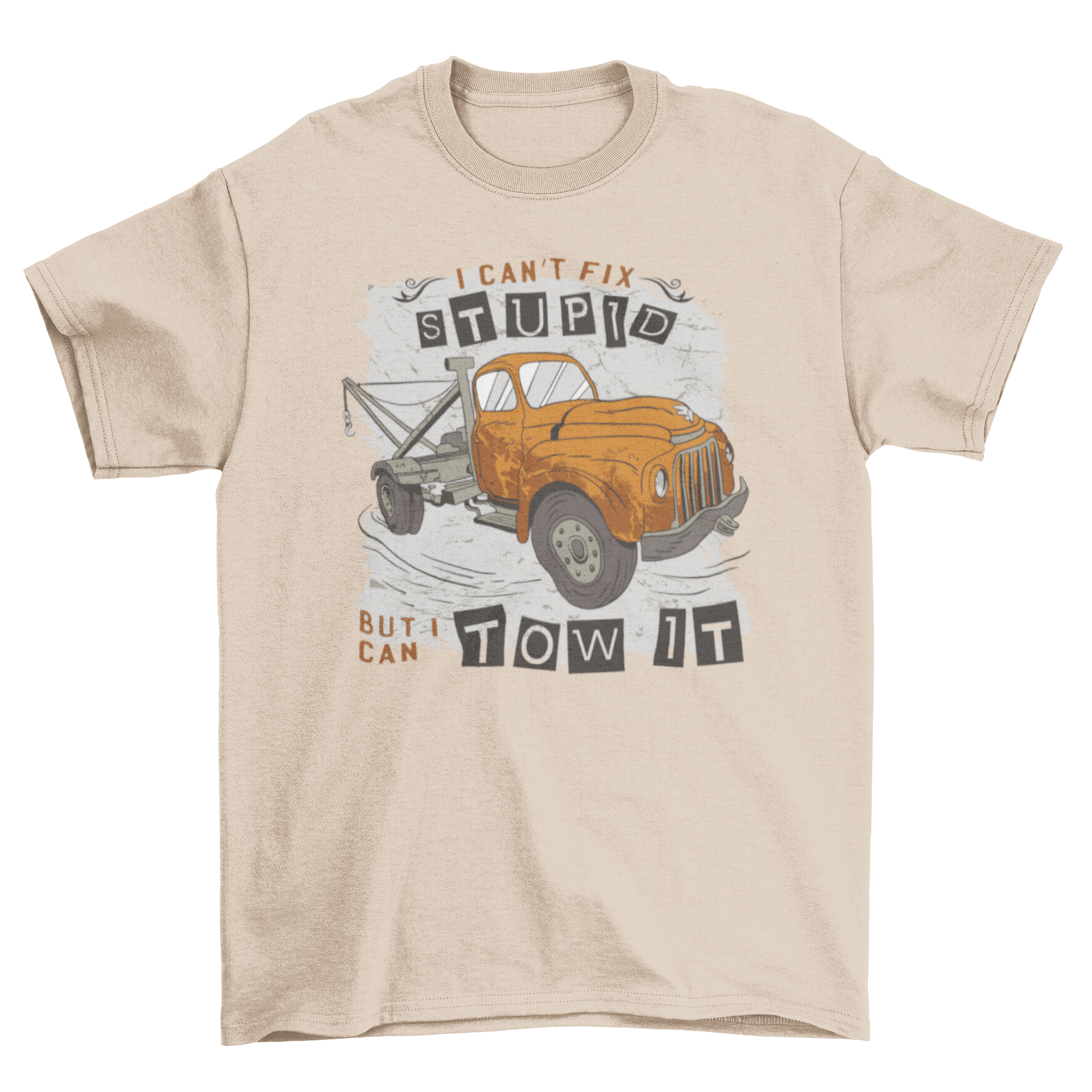 A humorous t-shirt featuring a truck and the quote 'I can't fix stupid but I can tow it', perfect for towing enthusiasts.