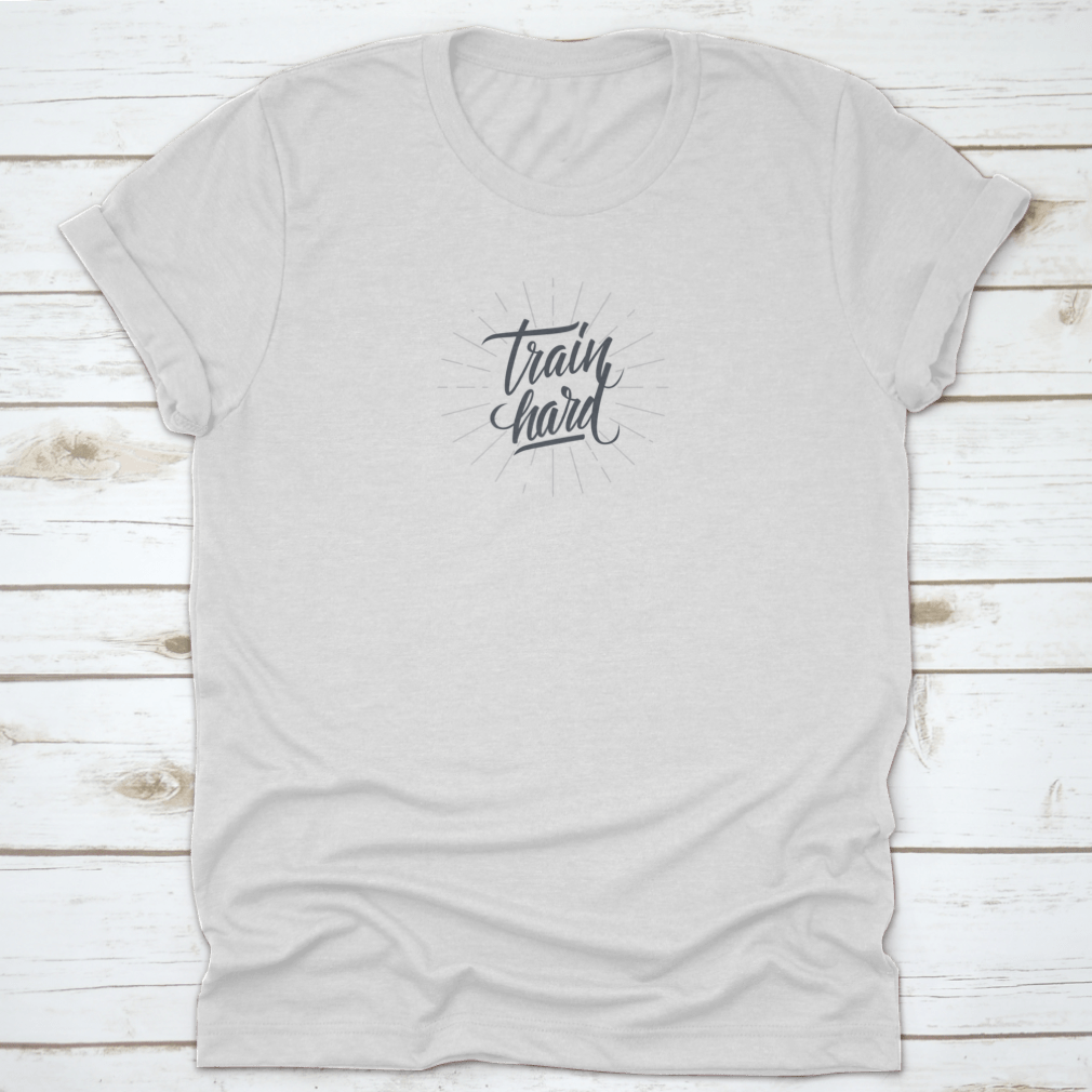 Motivational t-shirt featuring 'Train Hard' quote, made from 100% cotton, showcasing a classic fit and durable construction.