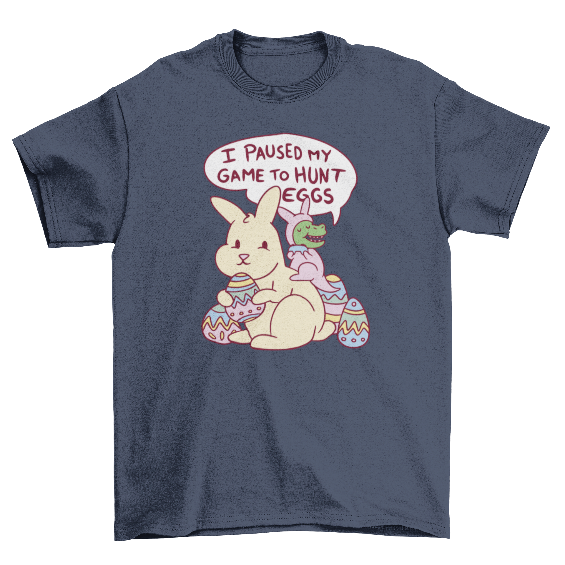 A playful t-shirt featuring a T-rex riding an Easter Bunny surrounded by colorful Easter eggs with a humorous quote.