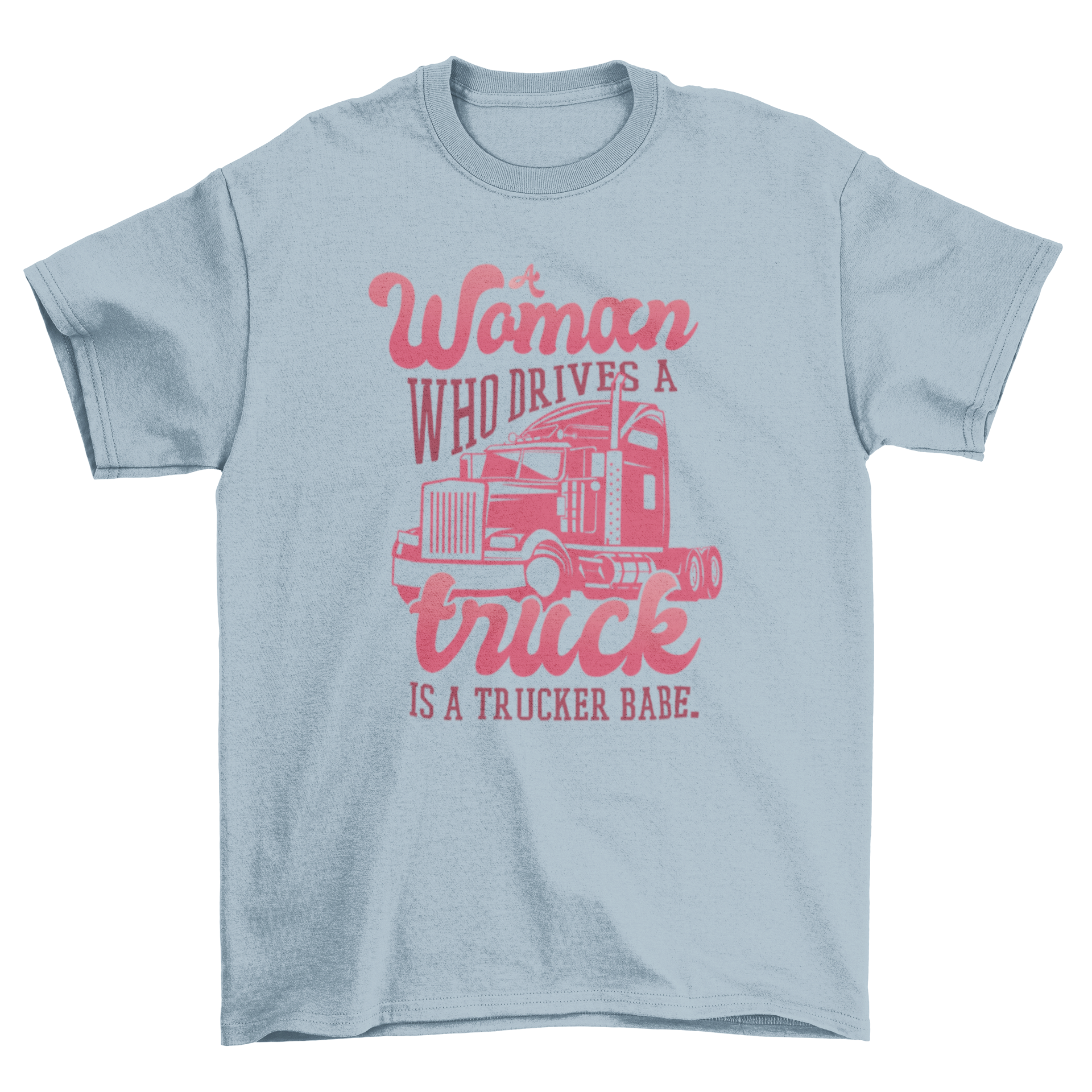 A stylish Trucker Babe t-shirt featuring the quote 'A woman who drives a truck is a tracker babe' in bold typography.