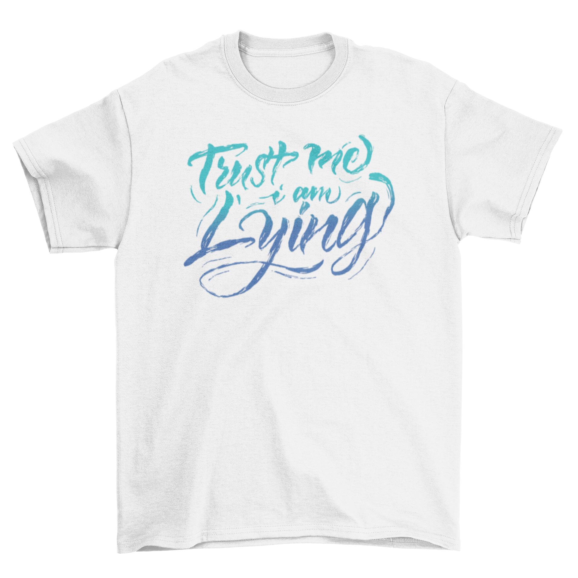 A humorous t-shirt featuring the quote 'Trust me, I am lying' in bold lettering, perfect for casual wear.