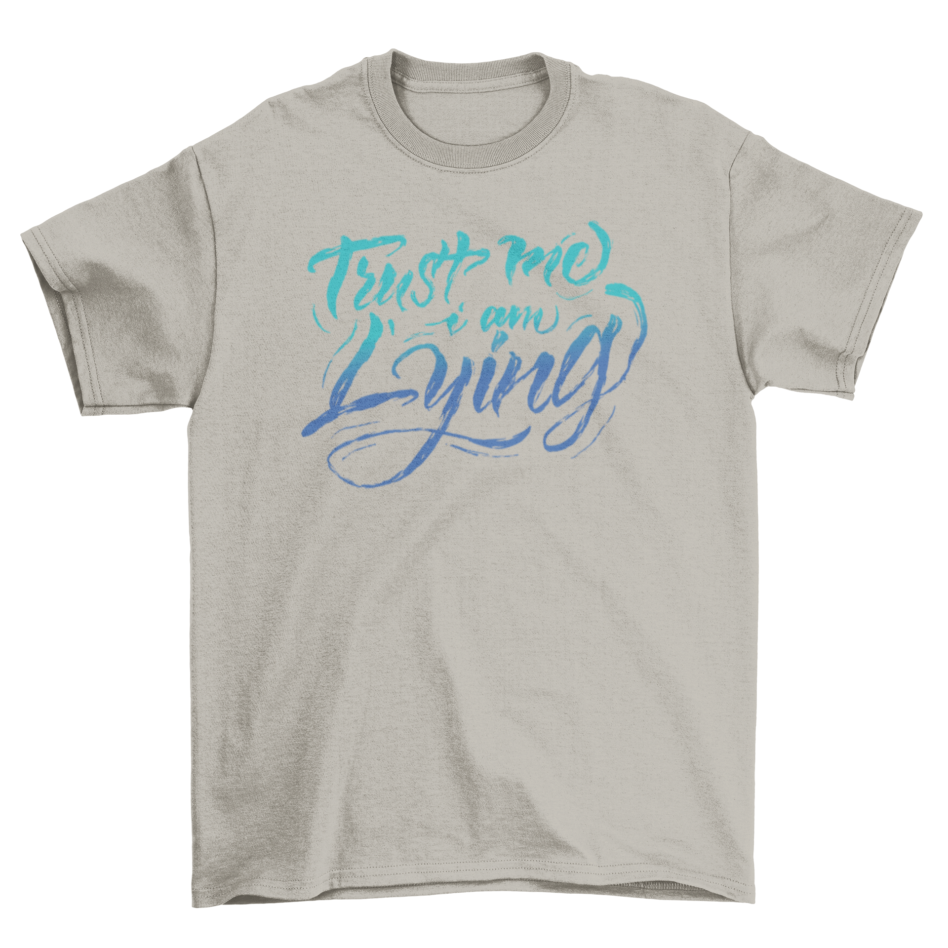 A humorous t-shirt featuring the quote 'Trust me, I am lying' in bold lettering, perfect for casual wear.