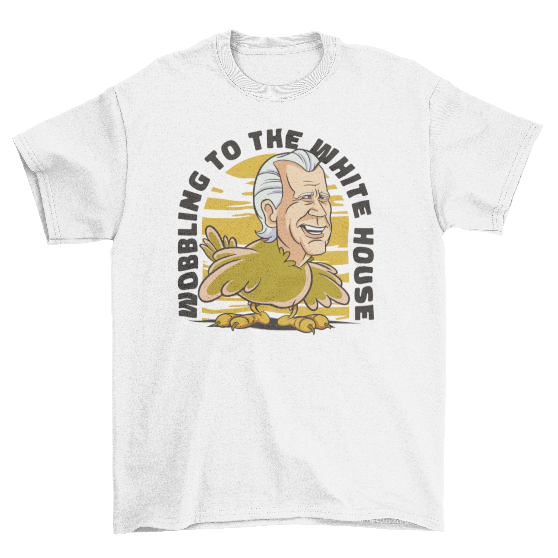 Turkey politician parody t-shirt featuring a cartoon turkey with a politician's face and the quote 'Wobbling to the White House'.