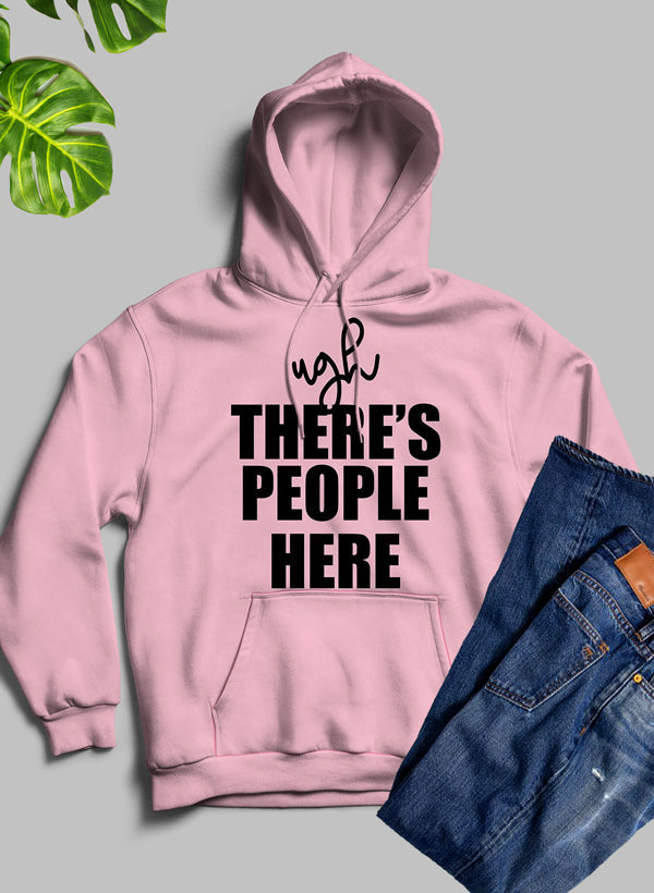 Ugh There's People Here Hoodie featuring a cozy fleece blend and adjustable hood, designed by top artists.