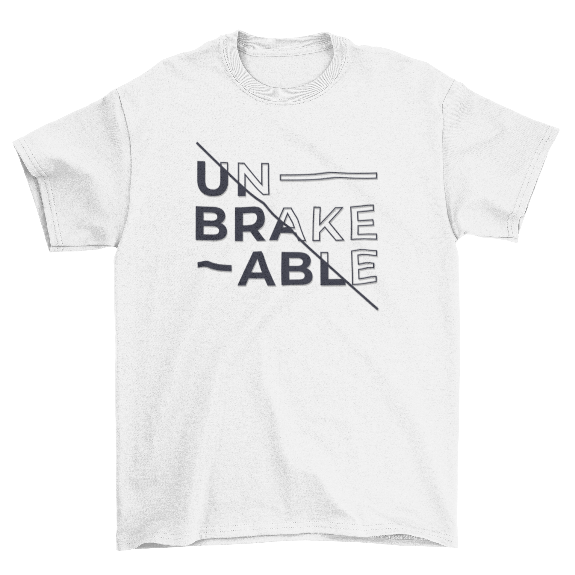 Unbreakable T-shirt featuring a bold quote design in a stylish font on a comfortable fabric.