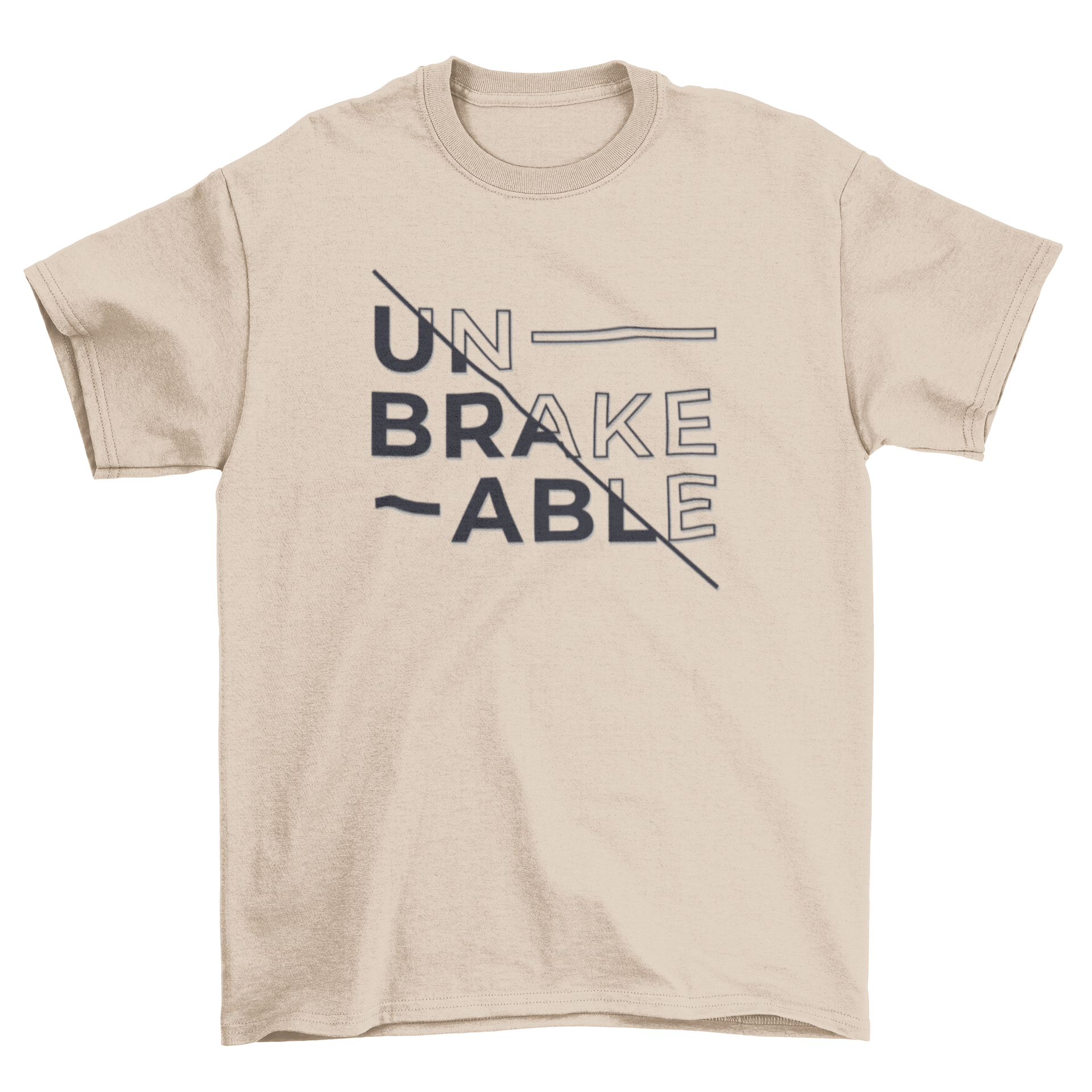 Unbreakable T-shirt featuring a bold quote design in a stylish font on a comfortable fabric.