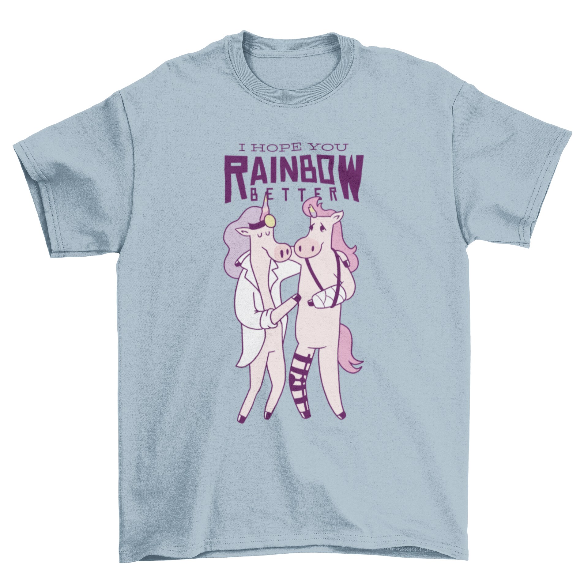 A colorful t-shirt featuring a unicorn doctor with the quote 'I HOPE YOU RAINBOW BETTER' in a playful design.