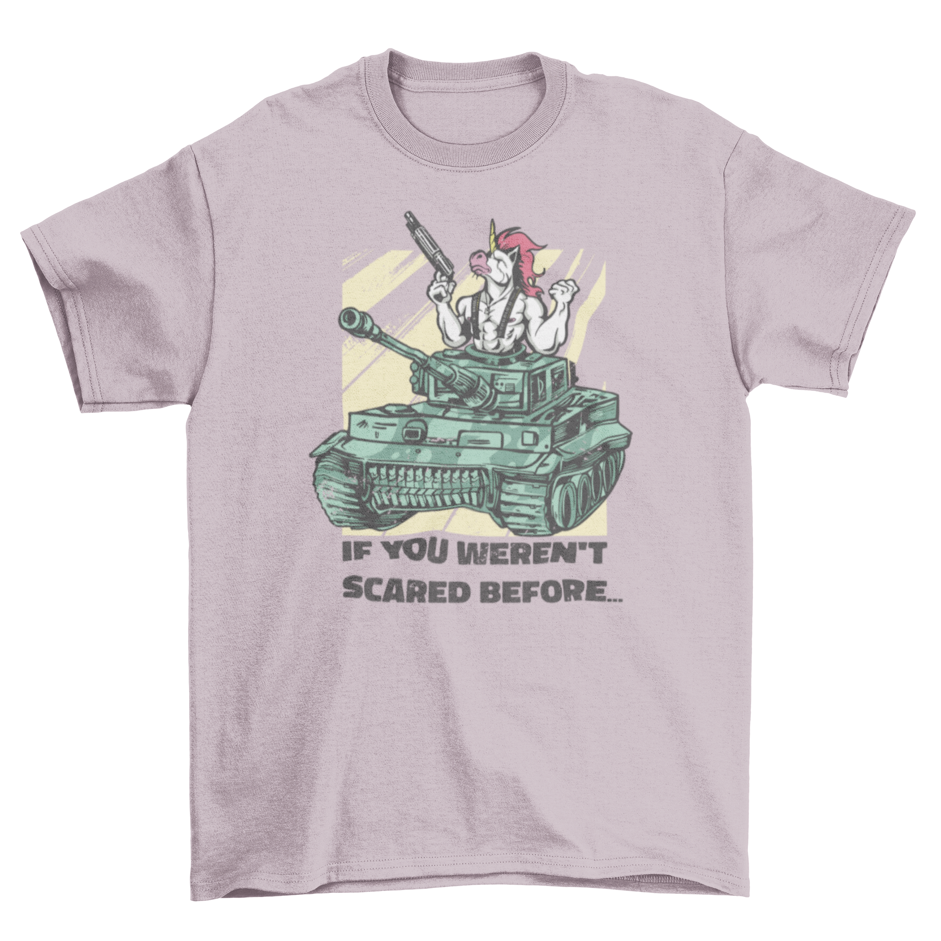 A vibrant t-shirt featuring a muscular unicorn driving an army tank with the quote 'If you weren't scared'.