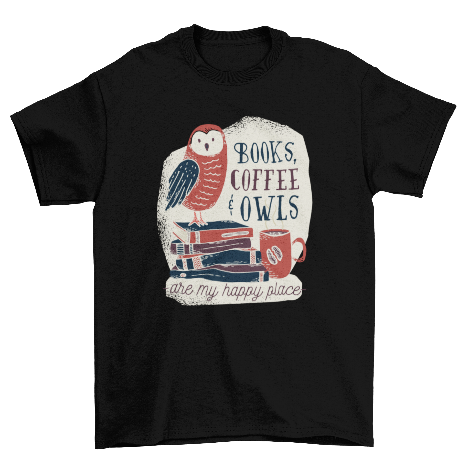 A whimsical t-shirt design featuring an owl on a pile of books with a coffee cup, showcasing the phrase 'Books, coffee & owls - are my happy place'.