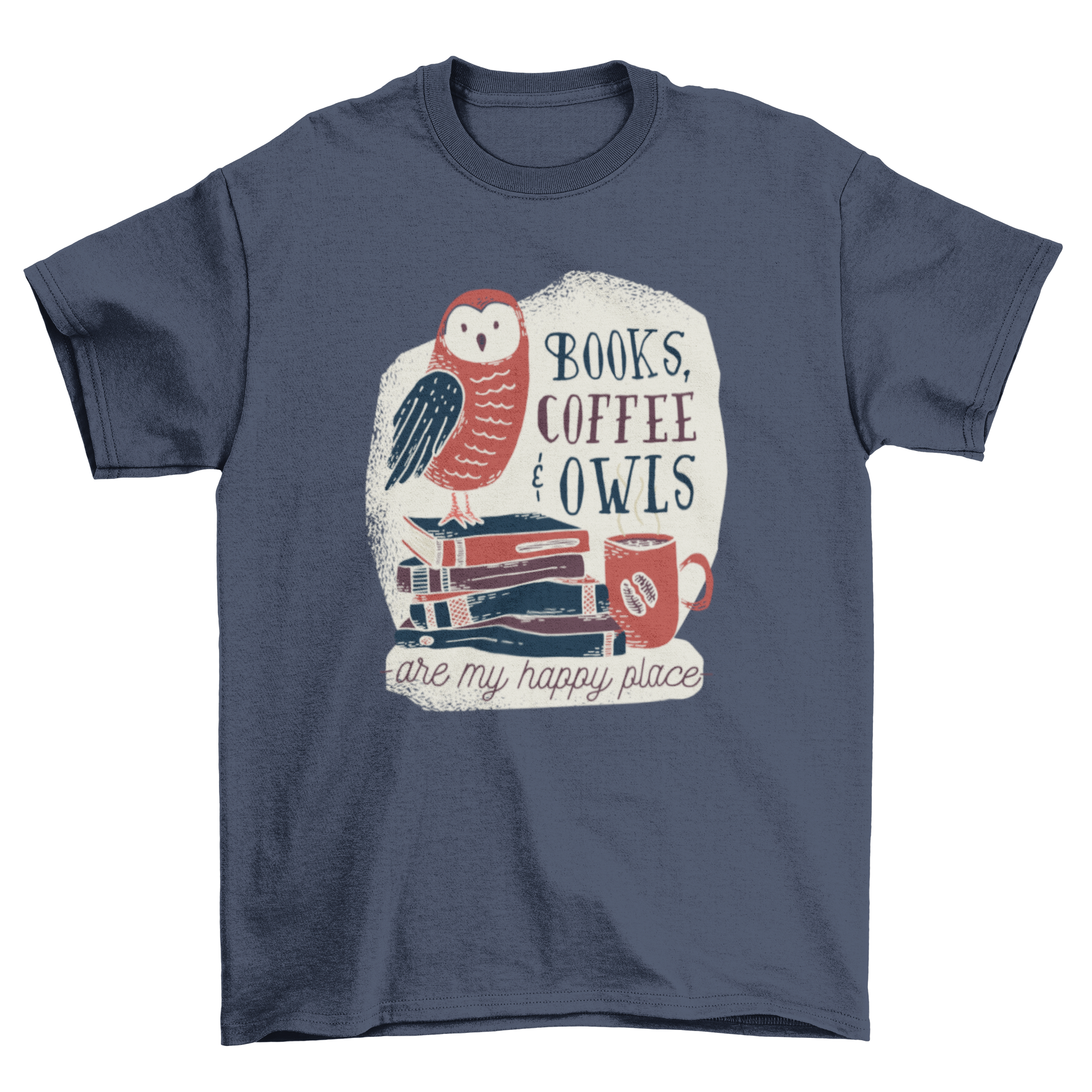 A whimsical t-shirt design featuring an owl on a pile of books with a coffee cup, showcasing the phrase 'Books, coffee & owls - are my happy place'.