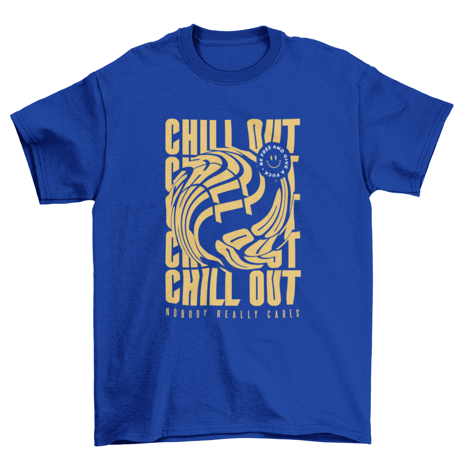 Unique Fashion Trippy Chill Out T-shirt featuring a bold quote in vibrant colors.