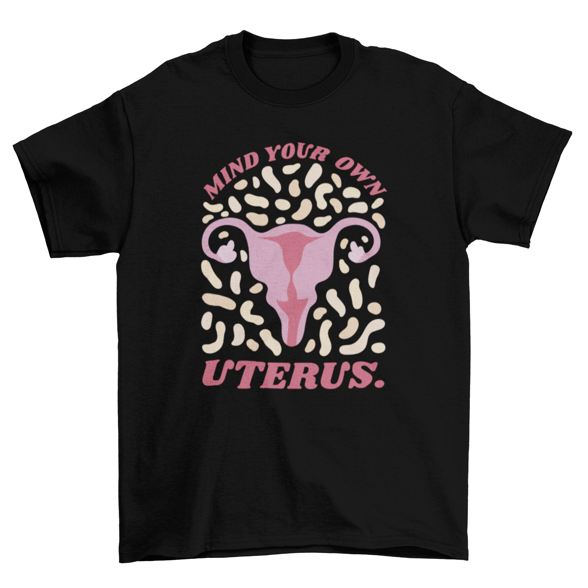 Uterus silhouette quote t-shirt featuring the phrase 'Mind your own uterus' in bold letters.