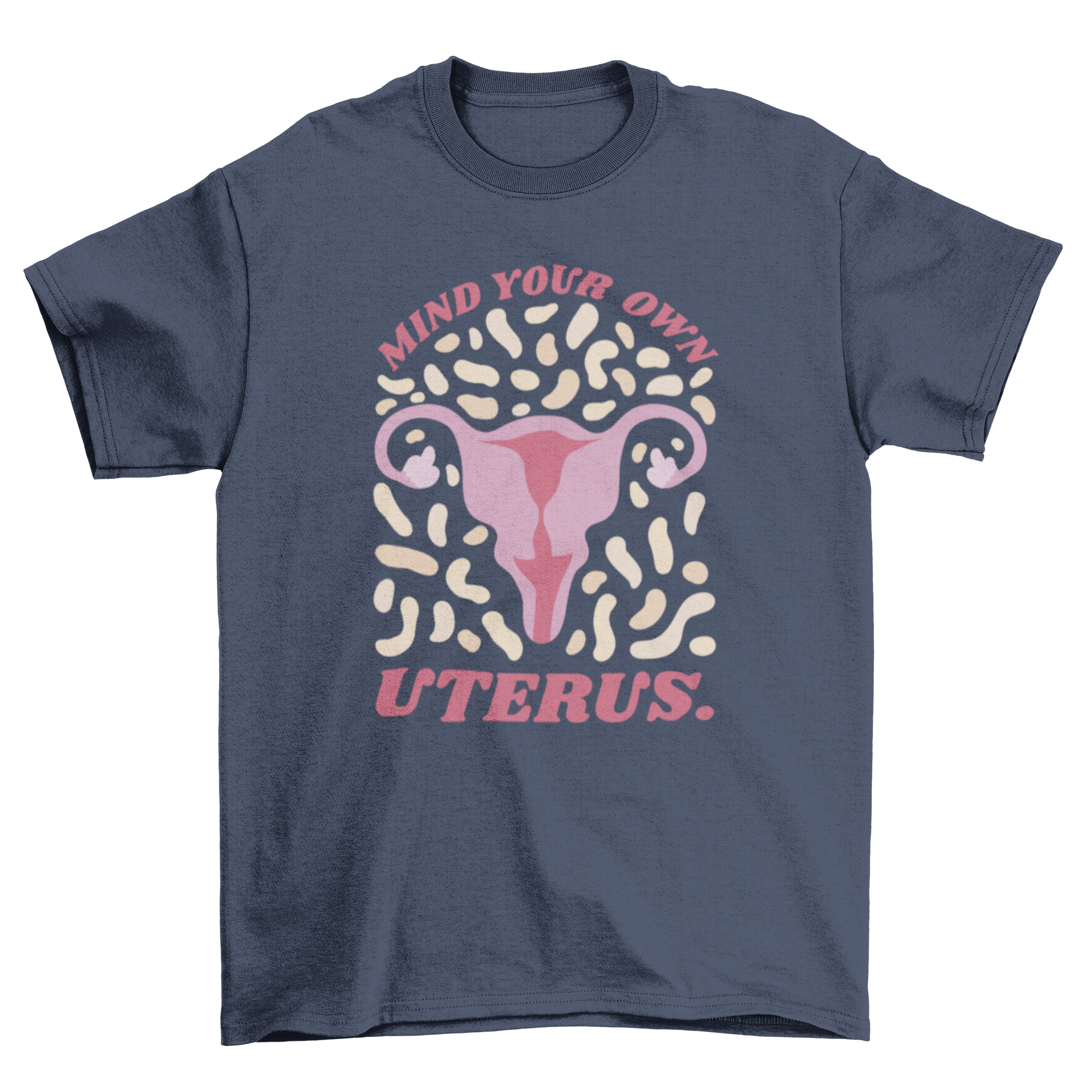 Uterus silhouette quote t-shirt featuring the phrase 'Mind your own uterus' in bold letters.