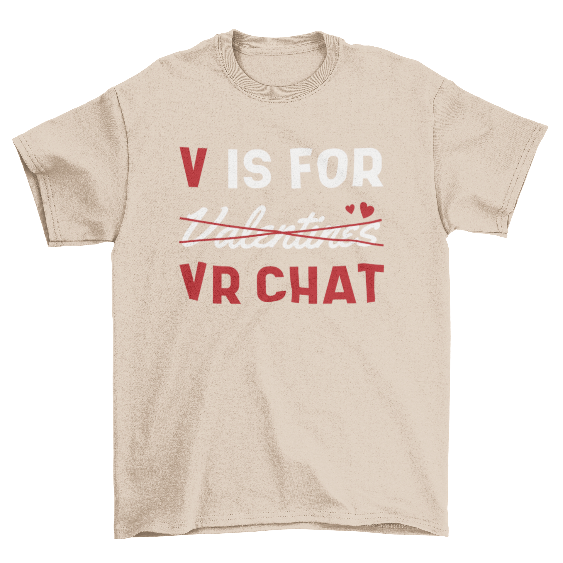 A stylish anti-Valentine's Day t-shirt featuring the quote 'V is for VR chat', perfect for gamers.