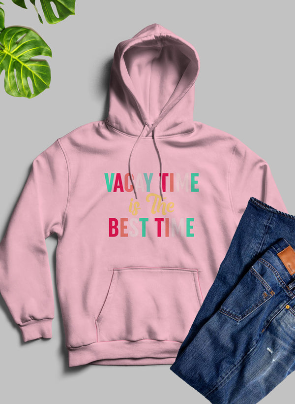 A cozy Vacay Time Is The Best Time Hoodie featuring a stylish design, adjustable hood, and warm fleece lining, perfect for casual wear.