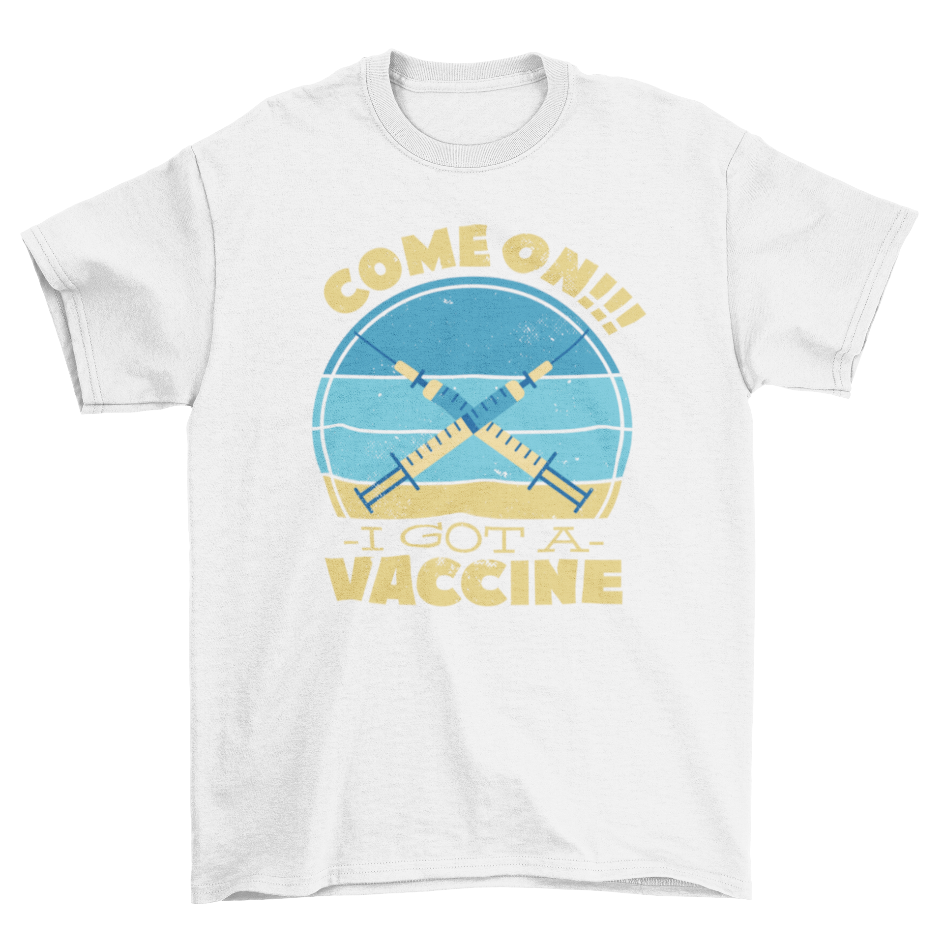 Vaccination quote medicine t-shirt featuring two vaccine illustrations and the quote 'Come on, I got a vaccine'.