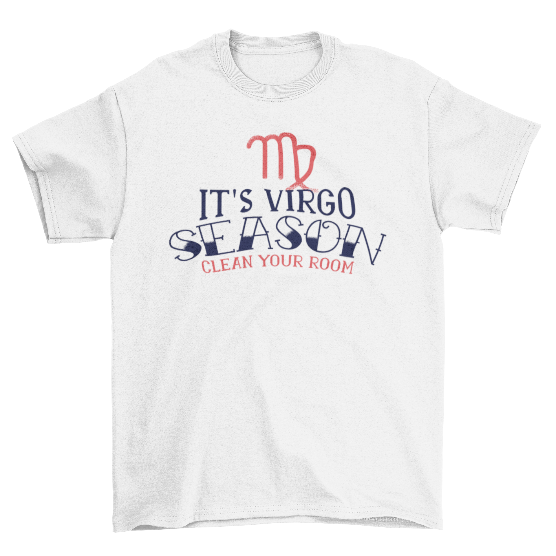 A stylish t-shirt featuring a playful Virgo season design with the text 'It’s Virgo season, clean your room' in various font styles.