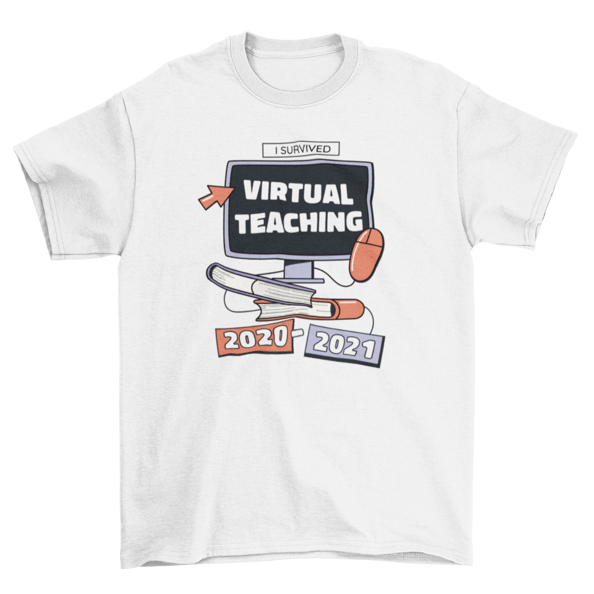 A humorous t-shirt featuring the quote 'I survived virtual teaching 2020-2021', perfect for educators.