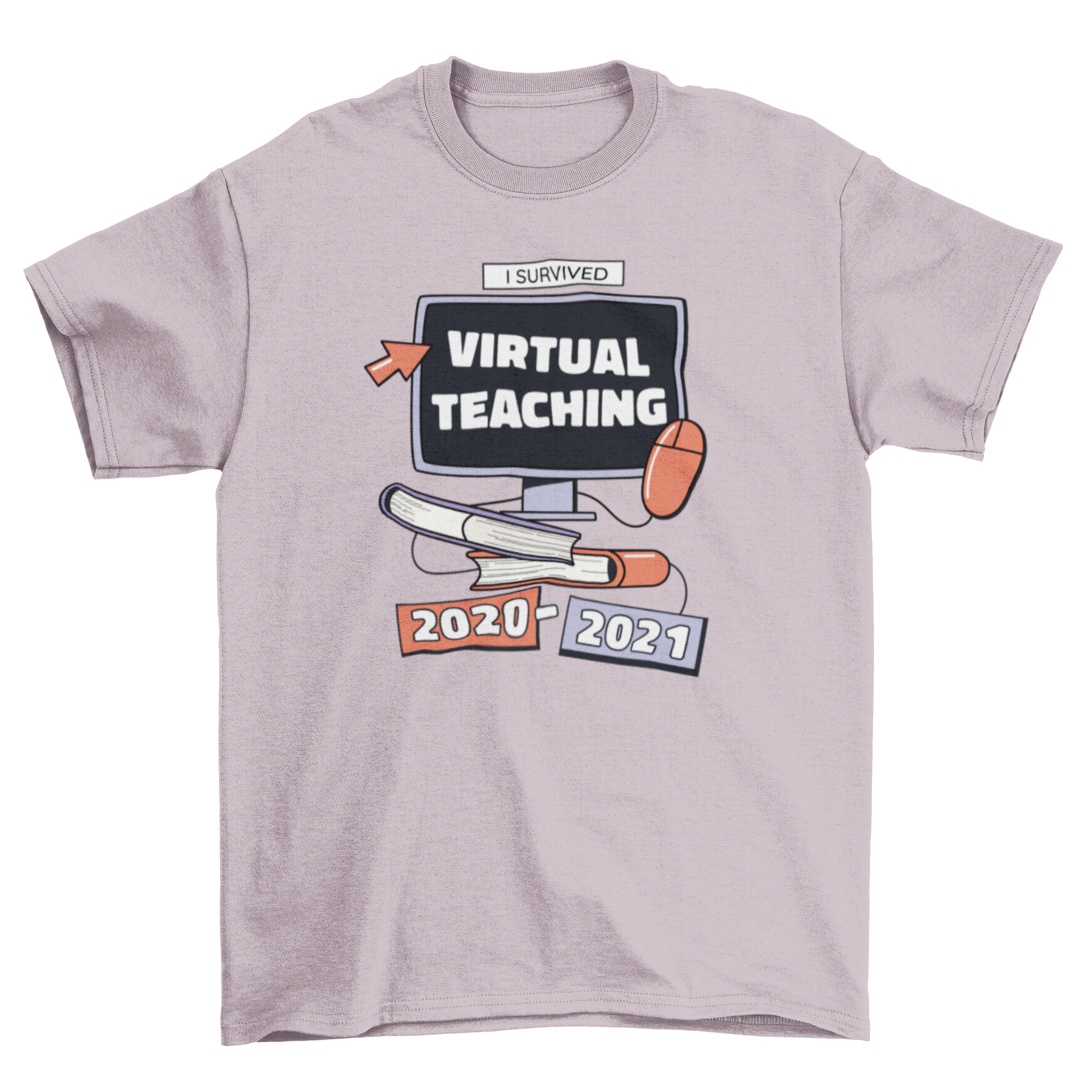 A humorous t-shirt featuring the quote 'I survived virtual teaching 2020-2021', perfect for educators.