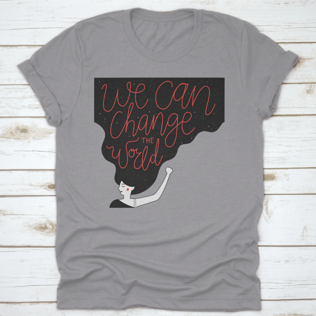 A motivational quote T-shirt featuring the phrase 'We Can Change The World' in a stylish design, made from soft cotton fabric.