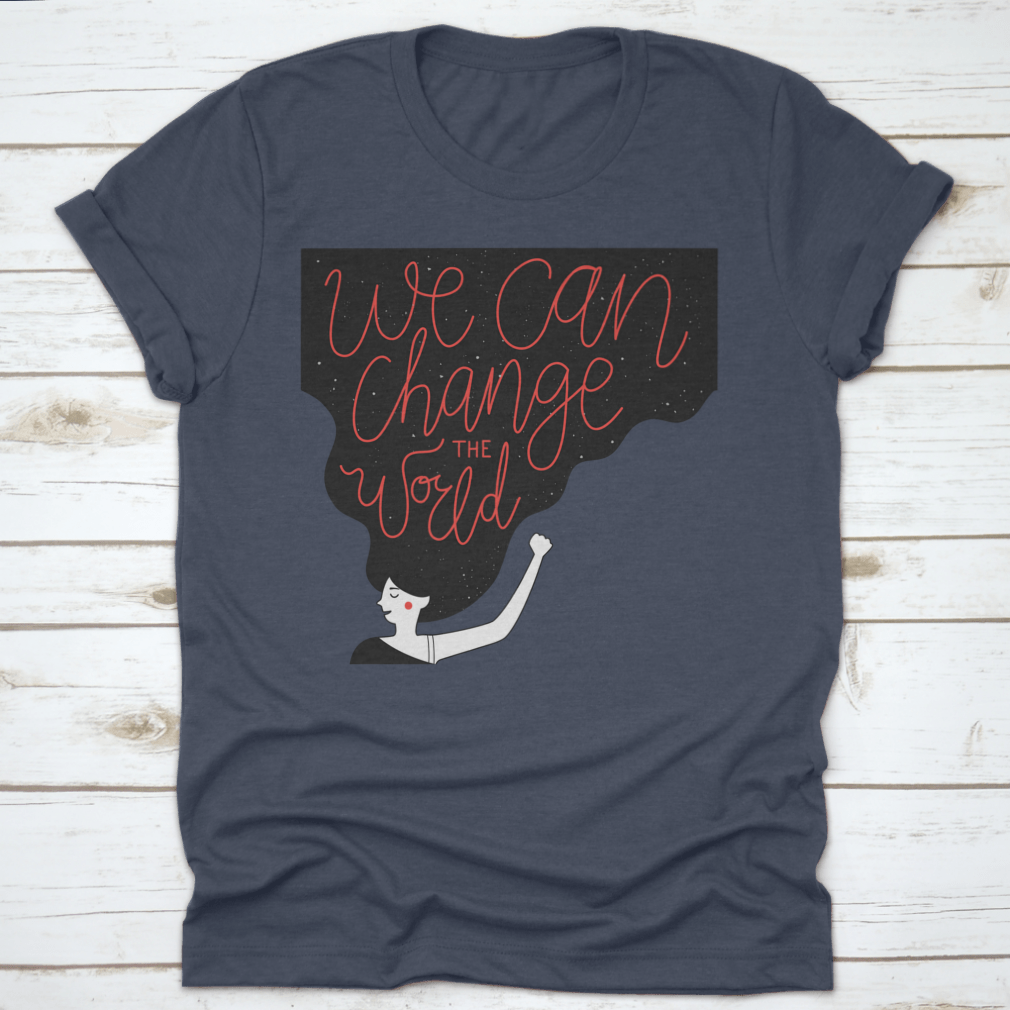 A motivational quote T-shirt featuring the phrase 'We Can Change The World' in a stylish design, made from soft cotton fabric.