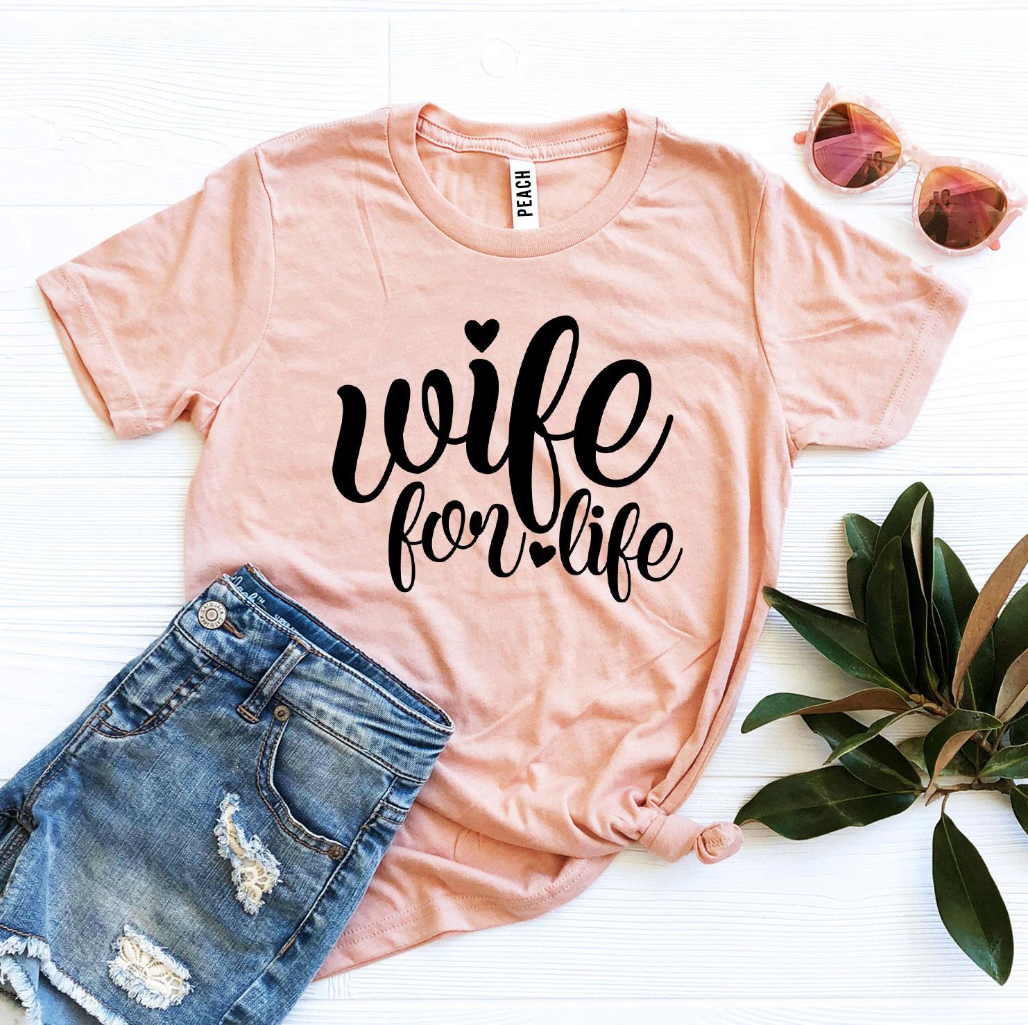 Wife For Life T-shirt made of premium ring spun cotton with a stylish design and comfortable fit.