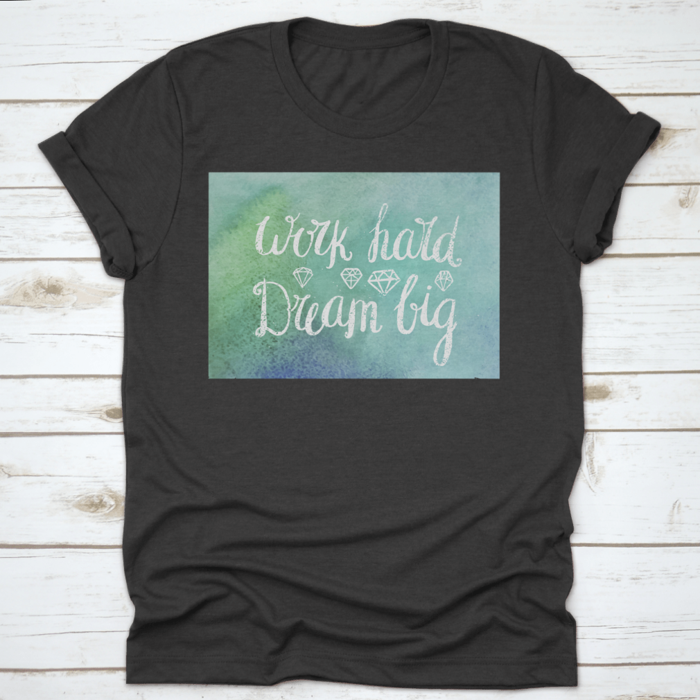 A motivational t-shirt featuring the quote 'Work Hard Dream Big', made from soft cotton fabric, showcasing a classic fit and stylish design.