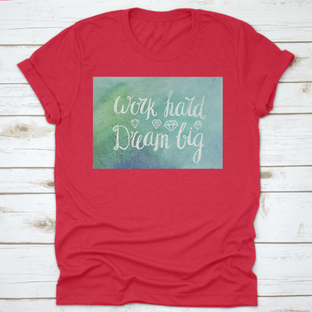 A motivational t-shirt featuring the quote 'Work Hard Dream Big', made from soft cotton fabric, showcasing a classic fit and stylish design.