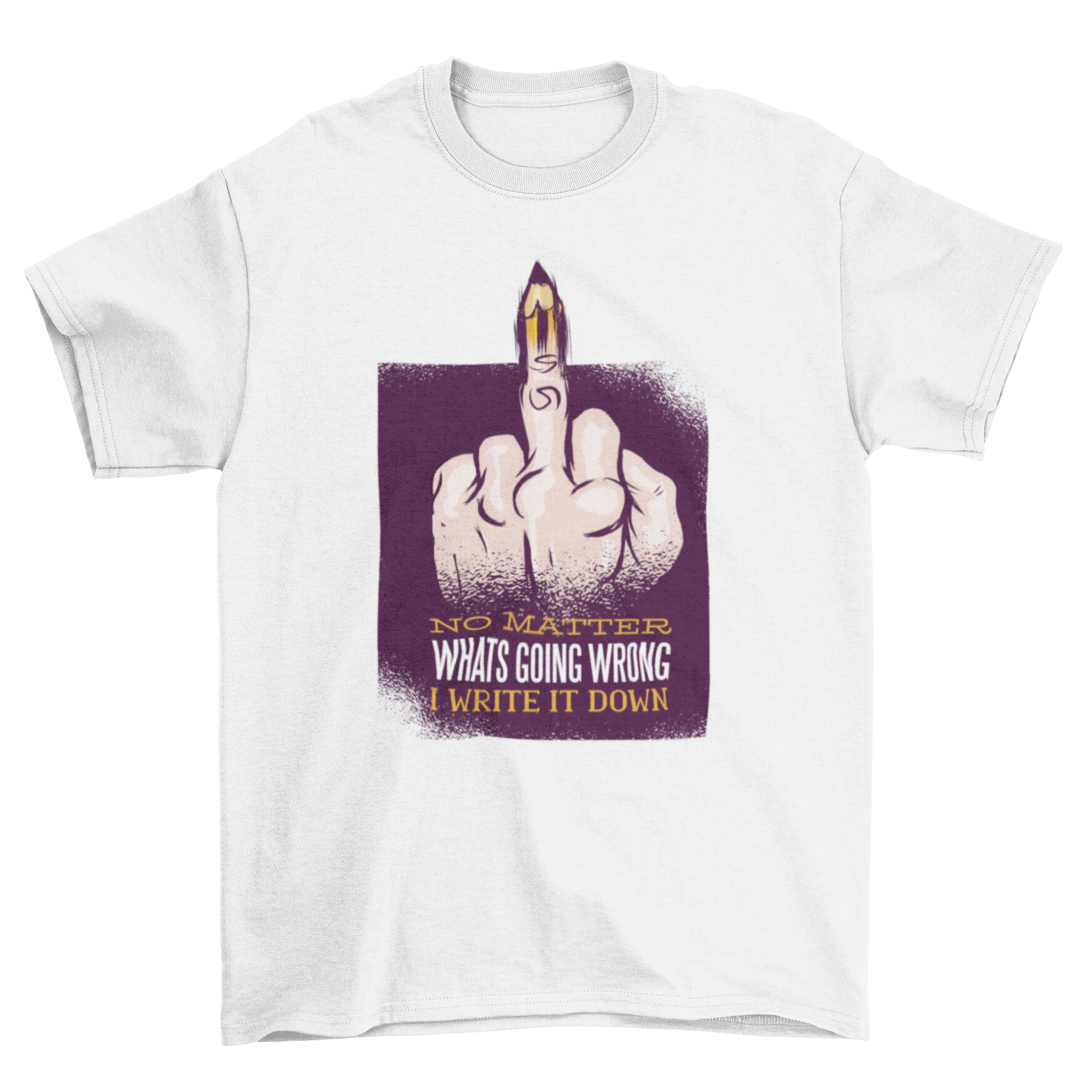 Writing Quote T-Shirt featuring a hand with middle finger up transforming into a pencil, showcasing creativity and bold expression.