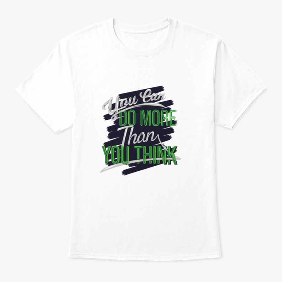 A motivational t-shirt featuring the phrase 'You Can Do More Than You Think' in a stylish design, made from soft cotton fabric.