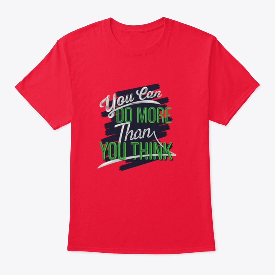 A motivational t-shirt featuring the phrase 'You Can Do More Than You Think' in a stylish design, made from soft cotton fabric.