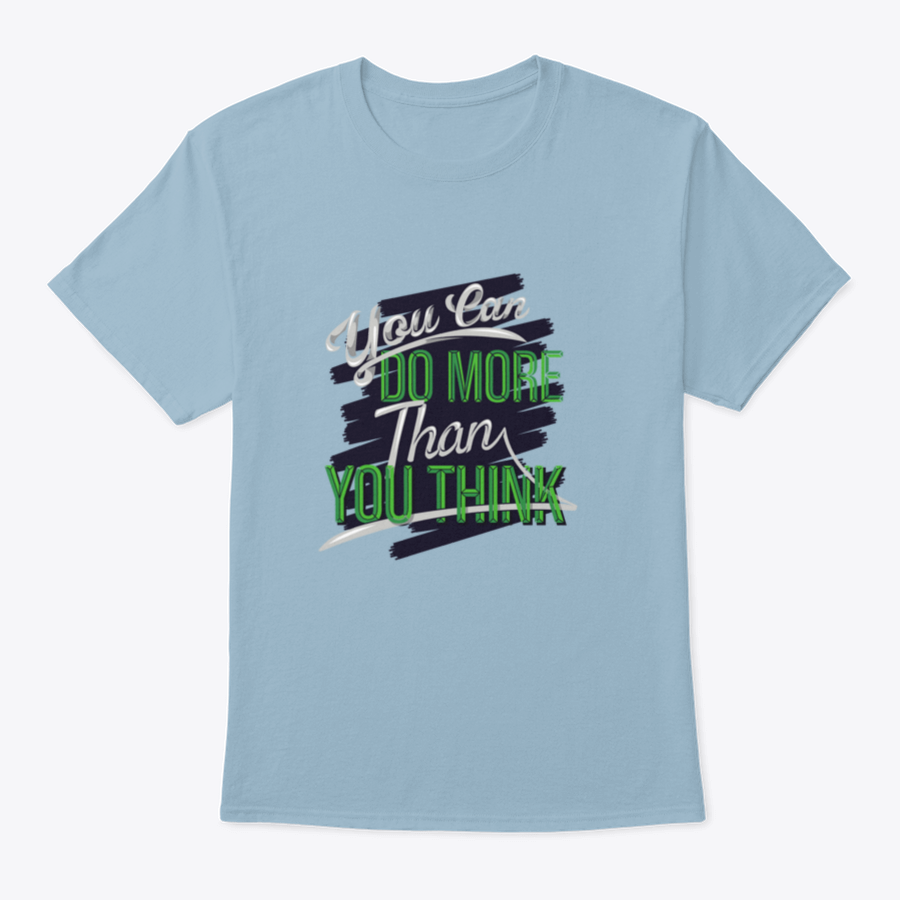 A motivational t-shirt featuring the phrase 'You Can Do More Than You Think' in a stylish design, made from soft cotton fabric.