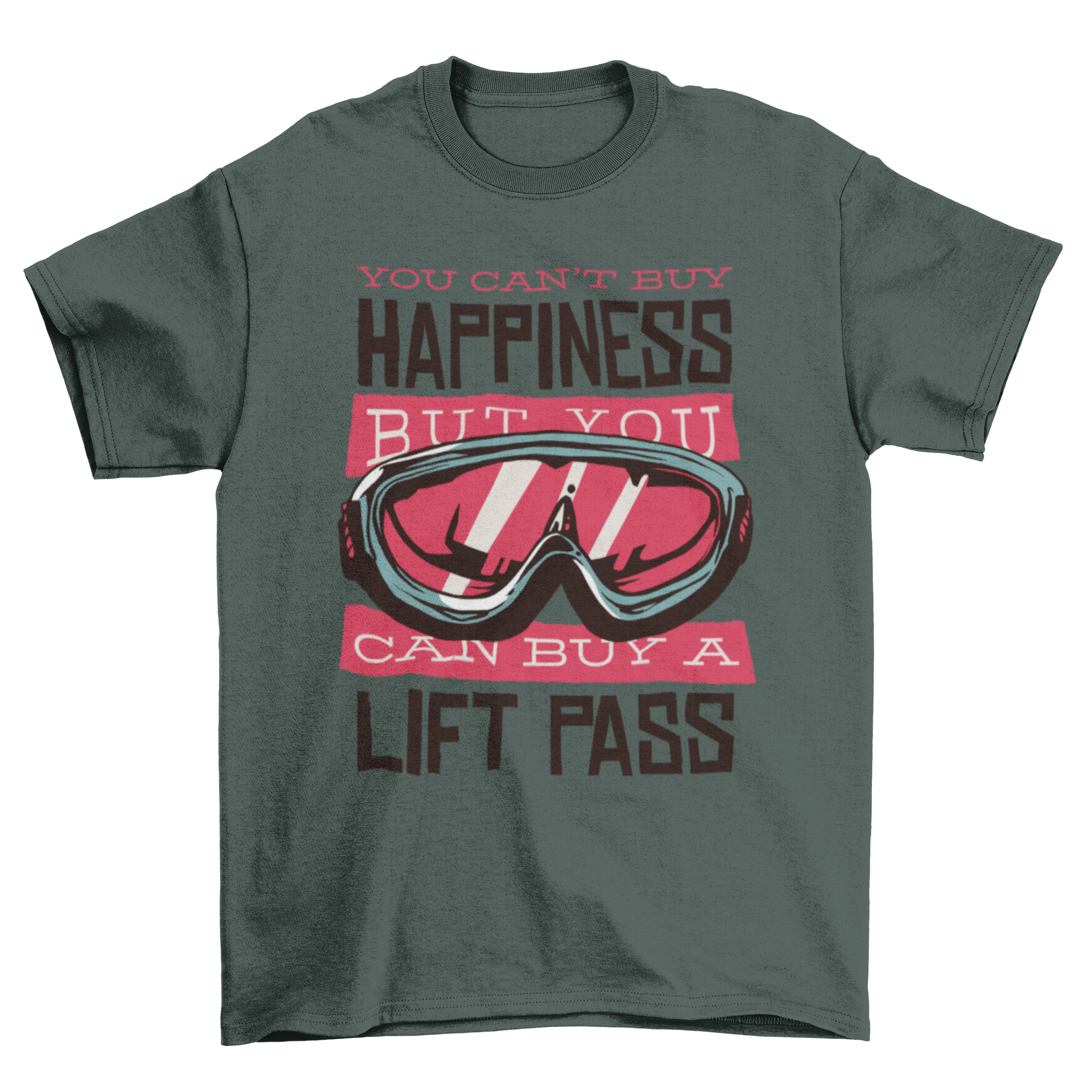 A stylish t-shirt featuring the quote 'You can't buy happiness but you can buy a lift pass', perfect for skiing enthusiasts.