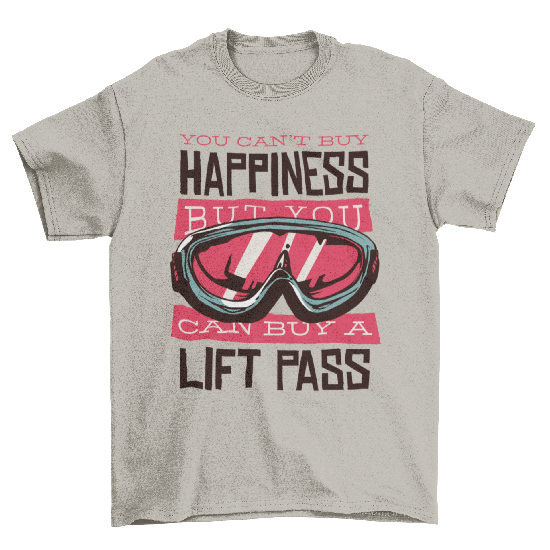 A stylish t-shirt featuring the quote 'You can't buy happiness but you can buy a lift pass', perfect for skiing enthusiasts.