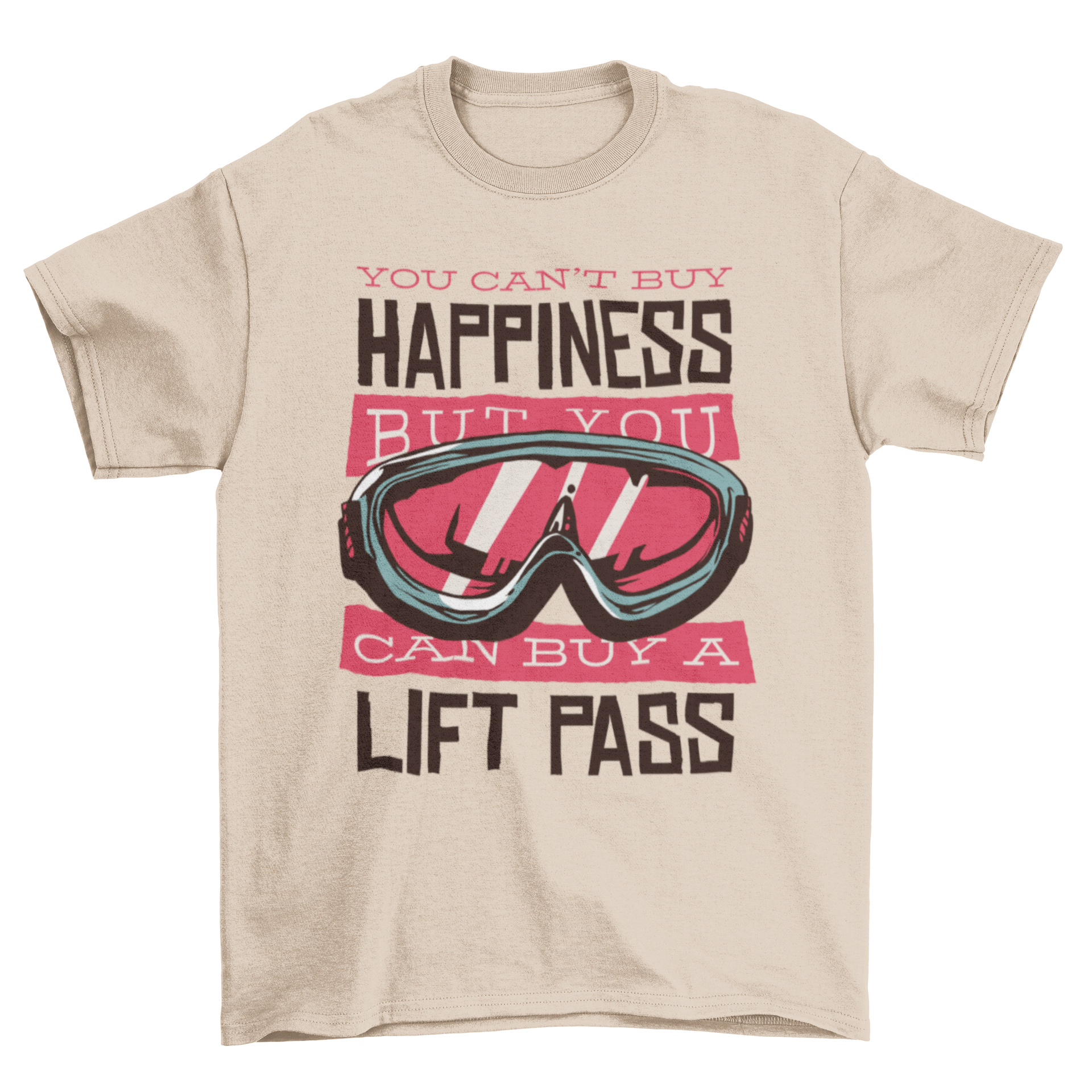 A stylish t-shirt featuring the quote 'You can't buy happiness but you can buy a lift pass', perfect for skiing enthusiasts.